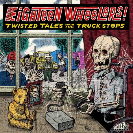 Eighteen Wheelers Twisted Tales From The Truck Stops Gatefold Lp