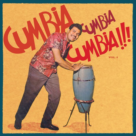 CUMBIA CUMBIA CUMBIA!!! Vol. 2 Double LP
