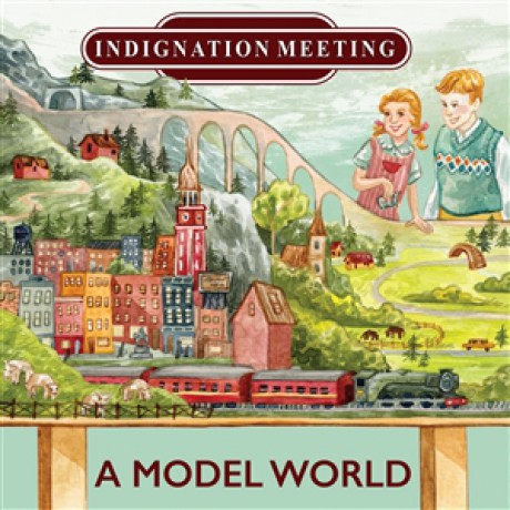 INDIGNATION MEETING "A Model World" LP