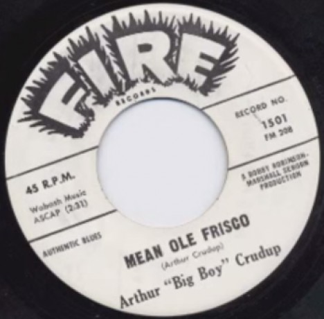 ARTHUR CRUDUP "MEAN OLE FRISCO/DIG MYSELF A HOLE" 7"