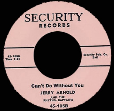 JERRY ARNOLD Can't Do Without You / When You Said Goodbye