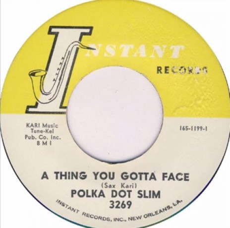 POLKA DOT SLIM "A THING YOU GOTTA FACE/Ain't Broke Ain't Hungry" 7"