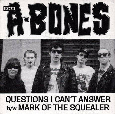 A-BONES "QUESTIONS I CAN'T ANSWER" 7"