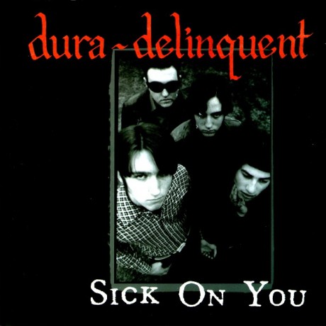 DURA-DELINQUENT "SICK ON YOU + 2" 7"