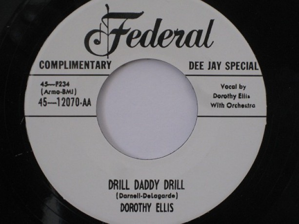 DOROTHY ELLIS "DRILL DADDY DRILL/MUST GO OUT & PLAY" 7"