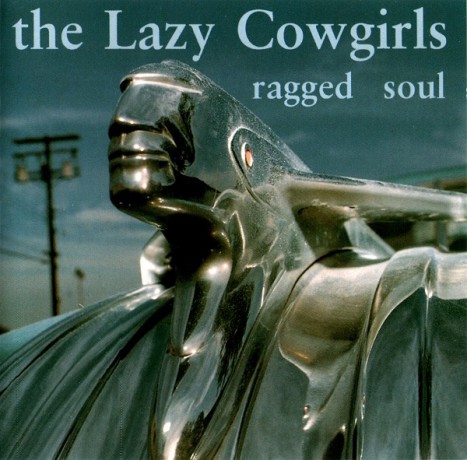 LAZY COWGIRLS "RAGGED SOUL" CD