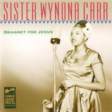 SISTER WYNONA CARR "DRAGNET FOR JESUS" CD