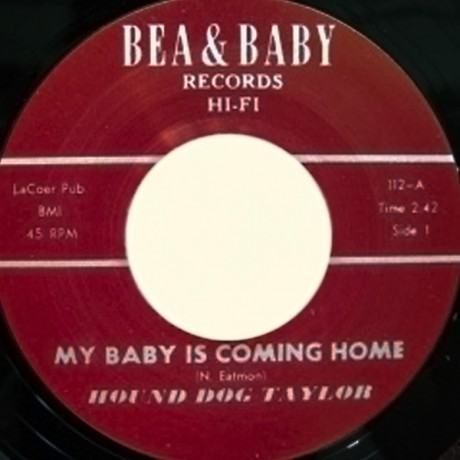 HOUND DOG TAYLOR "Take Five/My Baby Is Coming Home" 7"