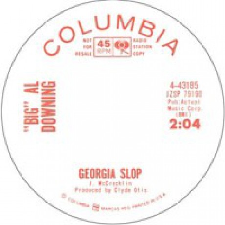 BIG AL DOWNING "GEORGIA SLOP/ I FEEL GOOD" 7"