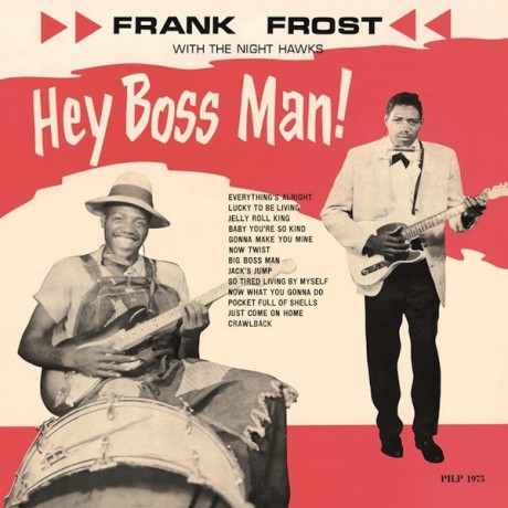 FRANK FROST & THE NIGHT HAWKS "Hey Boss Man!" LP