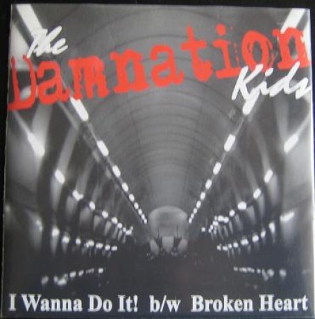 DAMNATION KIDS "I WANNA DO IT" 7"