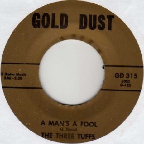 THREE TUFFS "A MAN'S FOOL" 7"