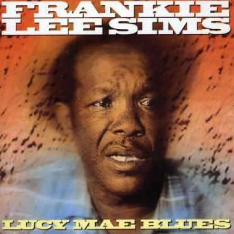 FRANKIE LEE SIMS "LUCY MAE BLUES" cd