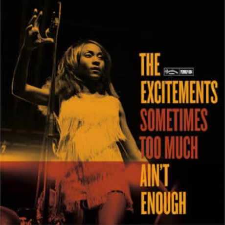EXCITEMENTS "Sometimes Too Much Ain't Enough" LP