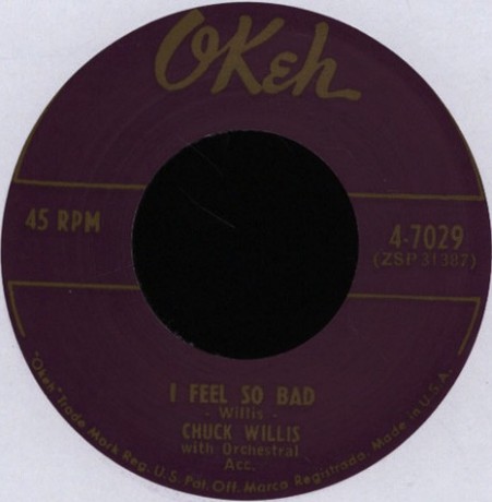 CHUCK WILLIS "I FEEL SO BAD/MY BABY'S COMING HOME" 7"