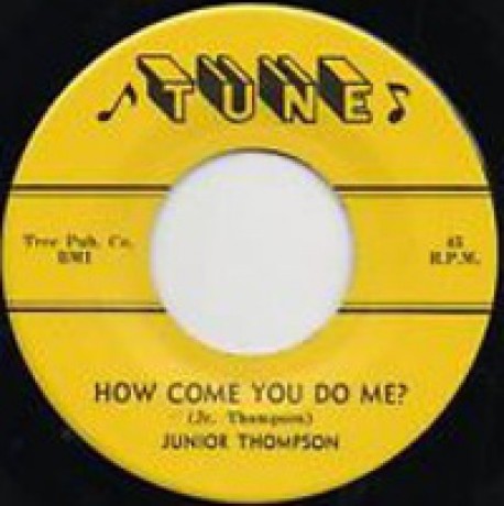 Junior Thompson "How Come You Do Me? / Who's Knocking?" 7"