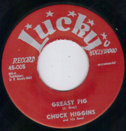CHUCK HIGGINS "GREASY PIG/CANDIED YAMS" 7"