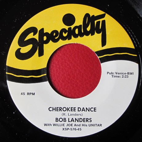 Bob Lenarde with Willie Joe And His Unitar ‎"Cherokee Dance / Unitar Rock" 7"
