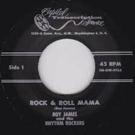 ROY JAMES & THE RHYTHM ROCKERS "ROCK & ROLL MAMA / I’LL ALWAYS BE HAPPY" 7"