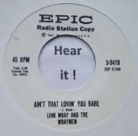 LINK WRAY & THE WRAY MEN "AIN’T THAT LOVIN’ YOU BABE / MARY ANN" 7"