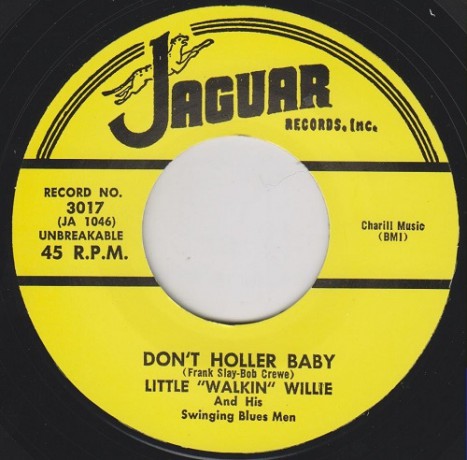 LITTLE WALKIN’ WILLIE "Don't Holler Baby / Gotta Gotta Get Cha" 7"