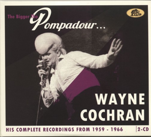 WAYNE COCHRAN "The Bigger The Pompadour - His Complete Recordings From 1959-1966" Double CD