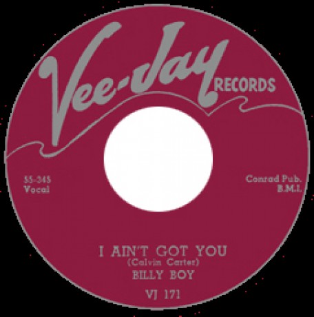 BILLY BOY "I AIN’T GOT YOU/ DON’T STAY OUT ALL NIGHT" 7"