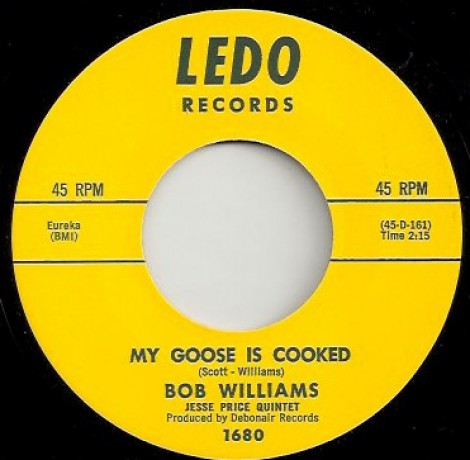 BOB WILLIAMS "MY GOOSE IS COOKED / MARY - MARY" 7"