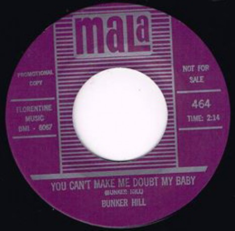 BUNKER HILL "THE GIRL CAN’T DANCE / YOU CAN’T MAKE ME DOUBT MY BABY" 7"