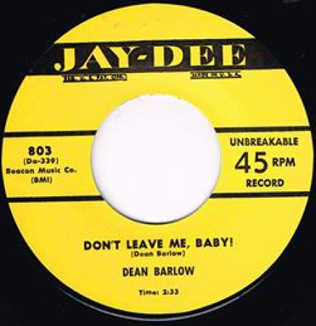 DEAN BARLOW "DON’T LEAVE ME BABY" / OTIS BLACKWELL "MY JOSEPHINE" 7"