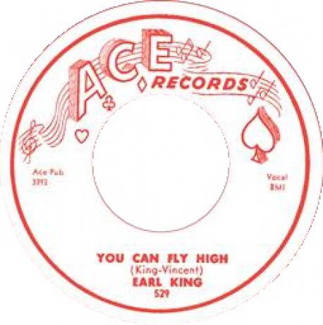 EARL KING "YOU CAN FLY HIGH / BABY YOU CAN GET YOUR GUN" 7"