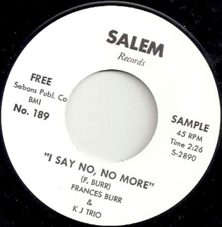 FRANCES BURR "I SAY NO, NO MORE / I WON’T HURT YOU ANYMORE" 7"