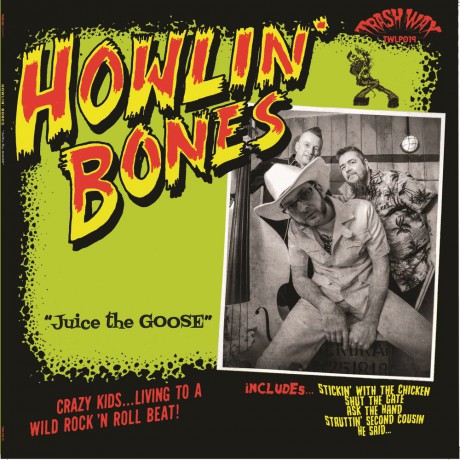 HOWLIN' BONES "Juice The Goose" LP