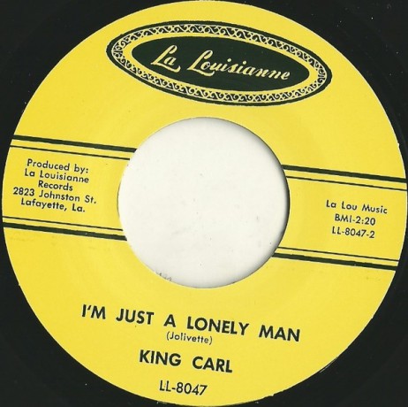 KING CARL "I’M JUST A LONELY MAN" / LIL BOB "I GOT LOADED" 7"