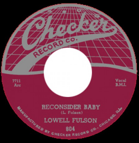 LOWELL FULSON "RECONSIDER BABY / BELIEVE I’LL GIVE IT UP" 7"