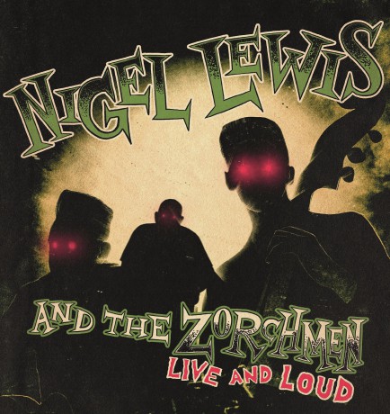 NIGEL LEWIS & THE ZORCHMEN "Live & Loud" LP