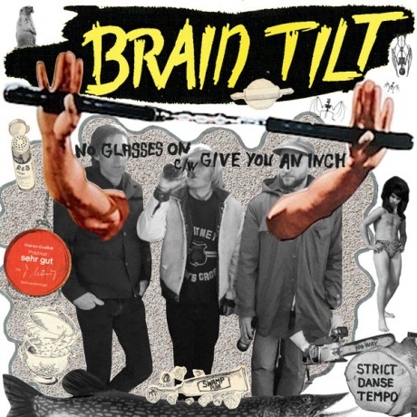 BRAIN TILT "No Glasses On" 7"