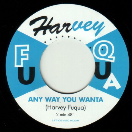 HARVEY FUQUA "Any Way You Wanta" / HARVEY & ANN "What Can You Do" 7"