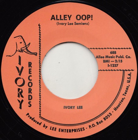 IVORY LEE "ALLEY OOP! / BROKE AND HUNGRY" 7"