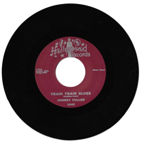 JOHNNY FULLER "TRAIN TRAIN BLUES / BLACK CAT" 7"