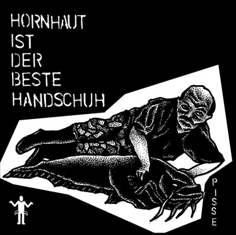 PISSE "Hornhaut Ist Der Beste Handschuh" 7"