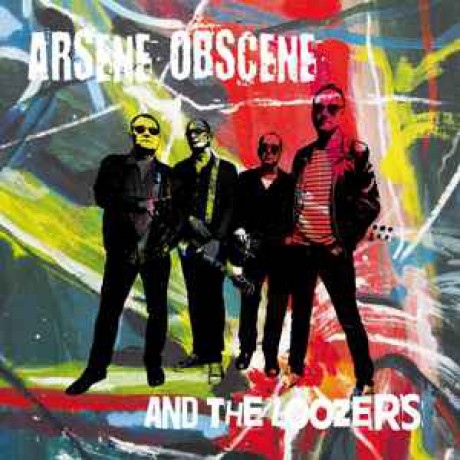 Arsene Obscene And The Loozers "S/T" LP