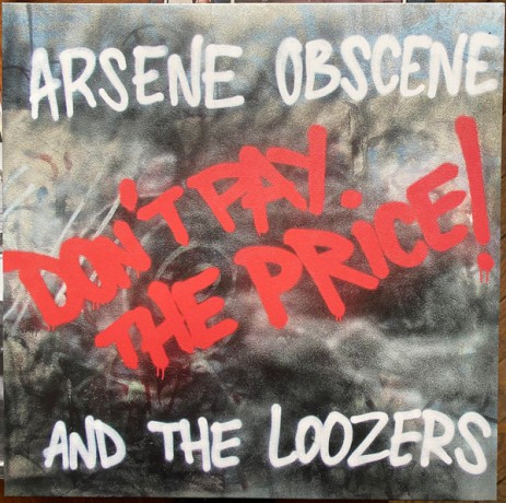 Arsene Obscene And The Loozers "Don't Pay The Price!" LP