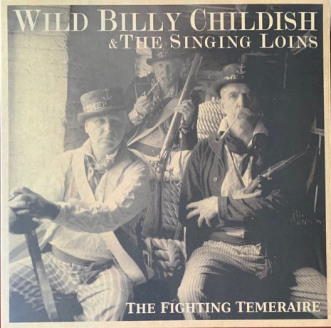 Wild Billy Childish & The Singing Loins "The Fighting Temeraire" LP