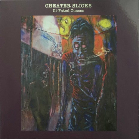 CHEATER SLICKS "Ill Fated Cusses" LP