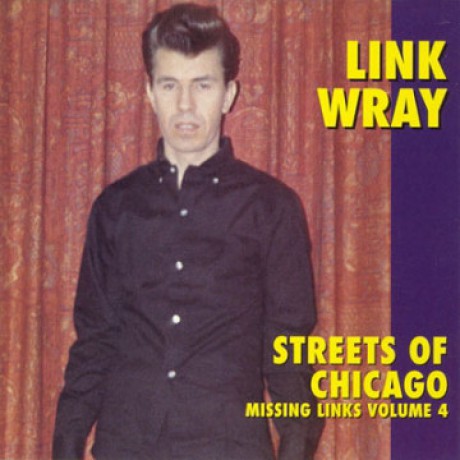 LINK WRAY "Missing Links Volume 4: Streets Of Chicago" LP