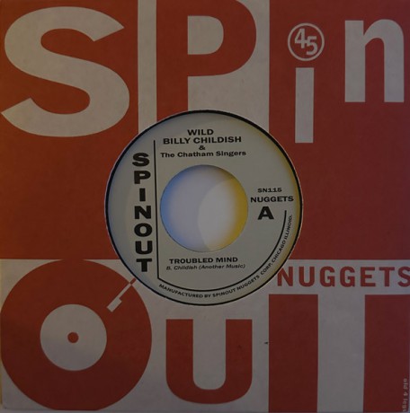 WILD BILLY CHILDISH & The Chatham Singers "Troubled Mind" 7"