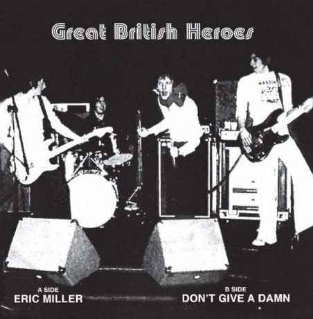 GREAT BRITISH HEROES "Eric Miller / Don't Give A Damn" 7"