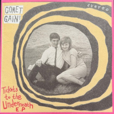 COMET GAIN "Tickets To The Underneath E.P" 7"