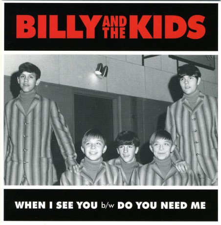 BILLY & THE KIDS "When I See You / Do You Need Me" 7"